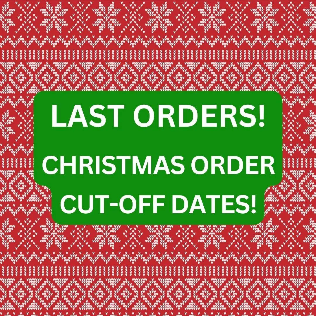IT'S NEARLY TIME FOR LAST ORDERS! CHRISTMAS ORDER CUT-OFF DATES 2023 ...