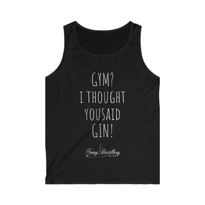 Gym? I thought you said Gin! - Men's Softstyle Tank Top