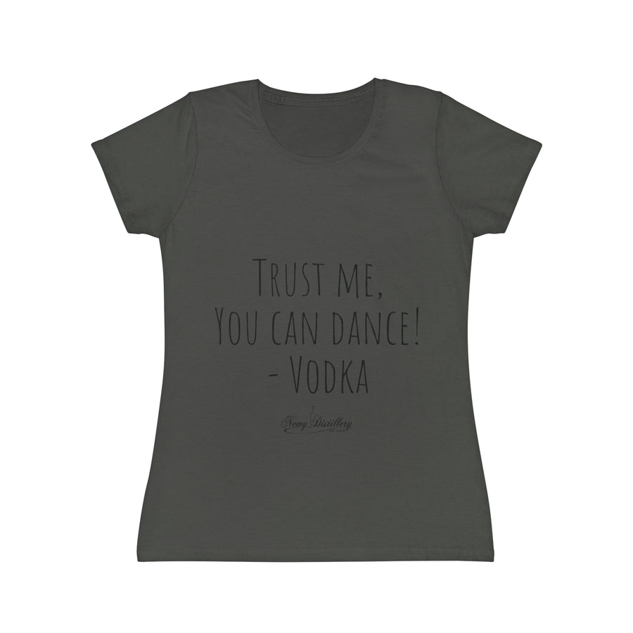 Trust me, you can dance! - Vodka - Women's Iconic T-Shirt