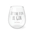 Let the fun BE GIN Stemless Glass, 350ml - Newy Distillery