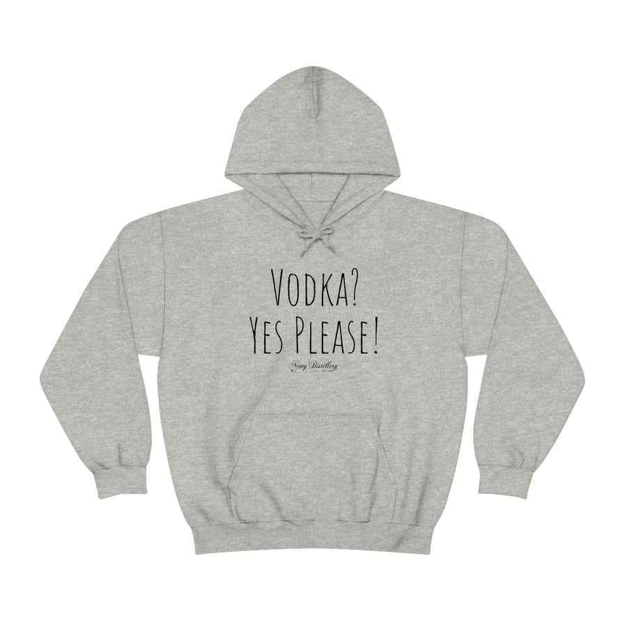 Vodka? Yes Please! - Hoody